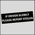 If Driven Slowly Sticker