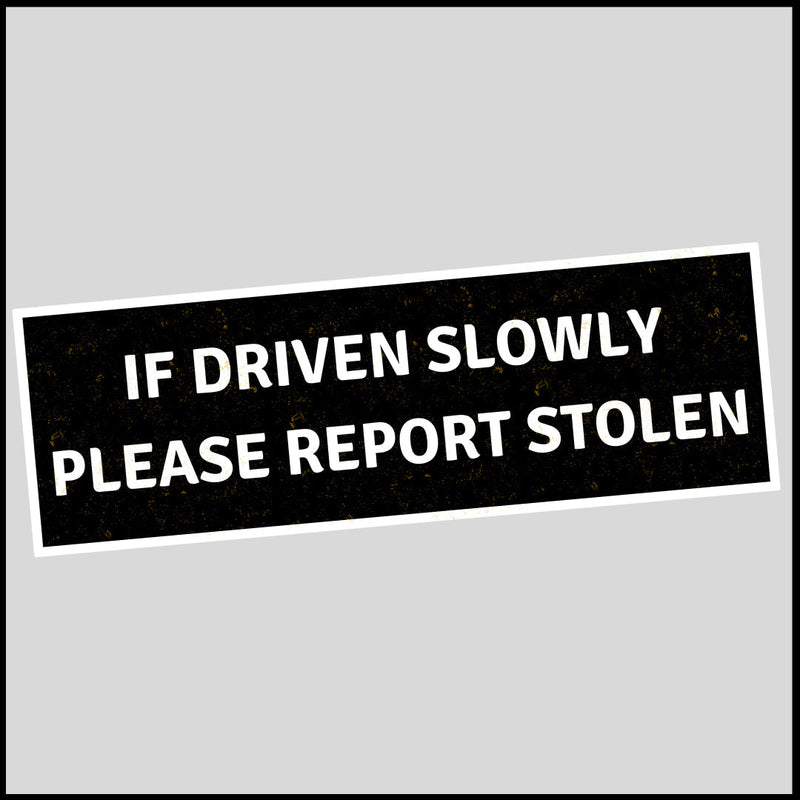 If Driven Slowly Sticker