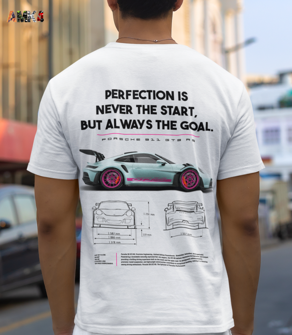 Perfection Is Not The Start - Porsche 911 GT3 RS Tees