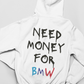 Need Money For BMW Hoodie