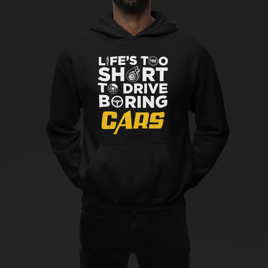 LIFE'S TOO SHORT TO DRIVE BORING CARS  Black Hoodie