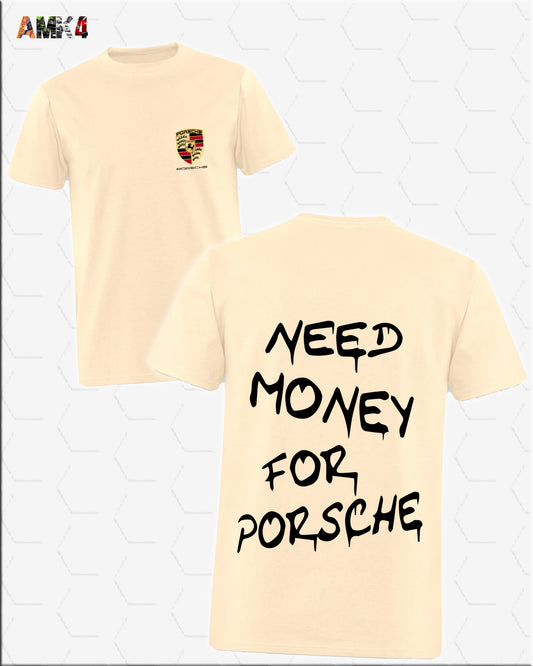 Need Money For Porsche Beige T-shirt